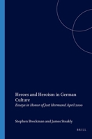 Heroes and Heroism in German Culture: Essays in Honor of Jost Hermand April 2000. (AMPU 145) (Amsterdamer Publikationen Zur Sprache Und Literatur) 9042014563 Book Cover