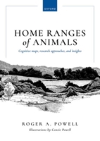 Home Ranges of Animals: Cognitive Maps, Research Approaches, and Insights 0192858335 Book Cover