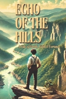 Echoes of the Hills: A Tale of Faith, Family, and Fortune B0DF32XDQV Book Cover