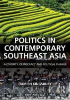 Politics in Contemporary Southeast Asia: Authority, Democracy and Political Change 113888944X Book Cover