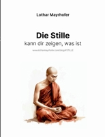 Die Stille kann dir zeigen, was ist (German Edition) 3695187093 Book Cover