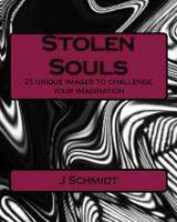 Stolen Souls: 25 unique images to challenge your imagination 1543233988 Book Cover