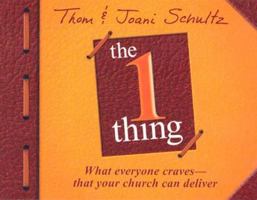 The 1 Thing: What Everyone Craves-That Your Church Can Deliver 0764427288 Book Cover