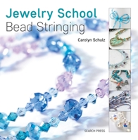 Jewelry School: Bead Stringing 1782215301 Book Cover