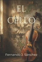 El Cello: Una historia de amor, música y secretos ocultos en la Segunda Guerra Mundial. B0FX98NW7R Book Cover