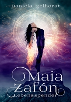 Maia Zafón: Lebensspender 3749479089 Book Cover