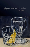 Physics, Structure, and Reality 0192894102 Book Cover