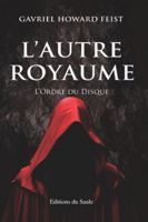 L'Autre Royaume: L'Ordre du Disque 2356770593 Book Cover