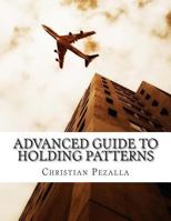 Advanced Guide to Holding Patterns 1490958738 Book Cover