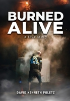 Burned Alive : A True Story 195287436X Book Cover