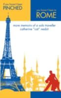 If You Haven't Been Pinched, You Haven't Been to Rome: More Memoirs of a Solo Traveler 1438918917 Book Cover