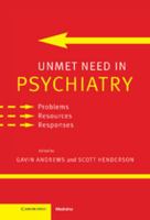 Unmet Need in Psychiatry: Problems, Resources, Responses 0521027233 Book Cover