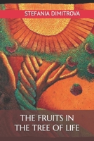 THE FRUITS IN THE TREE OF LIFE B0C47YGHHL Book Cover