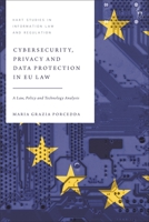 Cybersecurity, Privacy and Data Protection in EU Law: A Law, Policy and Technology Analysis 1509939393 Book Cover