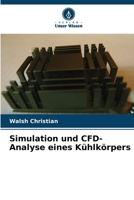 Simulation und CFD-Analyse eines Kühlkörpers (German Edition) 6208206790 Book Cover