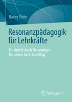 Resonanzpädagogik für Lehrkräfte: Ein Arbeitsbuch für weniger Rauschen im Schulalltag (German Edition) 3658530405 Book Cover