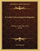 A Letter Concerning Earthquakes: Written In The Year 1693 1165877554 Book Cover