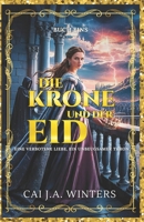 Die Krone und der Eid: Eine verbotene Liebe, ein unnachgiebiger Thron (German Edition) B0F4L2QJPW Book Cover