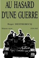 Au hasard d'une guerre: Histoire vécue 1939 - 1945 (French Edition) B0G4KL77KF Book Cover