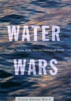 Water Wars: Drought, Flood, Folly and the Politics of Thirst 1573229954 Book Cover