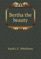 Bertha the Beauty 101501965X Book Cover