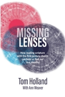 Missing Lenses: How reading scripture with the first century church can help us find our lost identity 1912445174 Book Cover