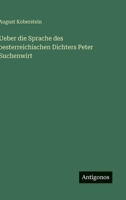 Ueber die Sprache des oesterreichischen Dichters Peter Suchenwirt 3563585865 Book Cover