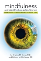 Mindfulness and Sport Psychology for Athletes: : Awareness Is Your Most Important Mental Tool 1982241578 Book Cover