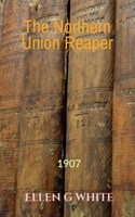 The Northern Union Reaper (1907) 1639200460 Book Cover