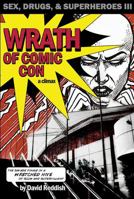 Sex, Drugs & Superheroes III: The Wrath of Comic-Con (Comic-Con Chronicles) B0CXS4C6P2 Book Cover