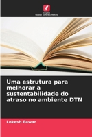 Uma estrutura para melhorar a sustentabilidade do atraso no ambiente DTN (Portuguese Edition) 6207864409 Book Cover