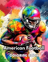 American Football Coloring Book: eautiful and High-Quality Design To Relax and Enjoy B0CWDY6GD3 Book Cover