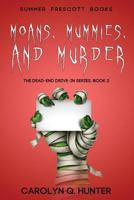 Moans, Mummies, and Murder 1548403164 Book Cover