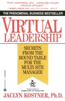 Virtual Leadership: Secrets From the Round Table for the Multi-Site Manager 0446670871 Book Cover