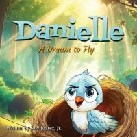 Danielle : A Dream to Fly 1955509468 Book Cover