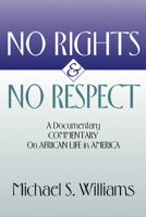 No Rights and No Respect 1579106692 Book Cover