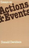 Essays on Actions and Events (Philosophical Essays of Donald Davidson) 0199246270 Book Cover