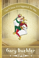 I Don't Know if it Happened this Way 1932842896 Book Cover
