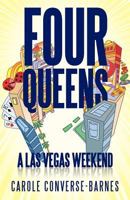 Four Queens: A Las Vegas Weekend 1475947178 Book Cover