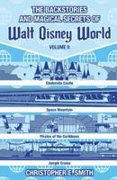 The Backstories and Magical Secrets of Walt Disney World: Volume Two: Adventureland, Tomorrowland, and Fantasyland 1683901940 Book Cover