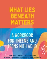 What Lies Beneath: Tweens and Teens 1760802581 Book Cover