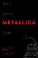 Birth School Metallica Death 0306821869 Book Cover