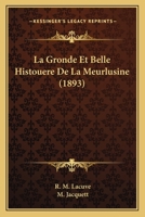 La Gronde Et Belle Histouère De La Meurlusine 1145860222 Book Cover