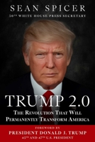 Trump 2.0: The Revolution That Will Permanently Transform America 1510786201 Book Cover