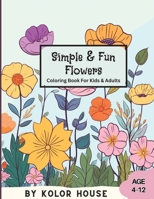 Simple & Fun Flowers Coloring Book 7577779393 Book Cover