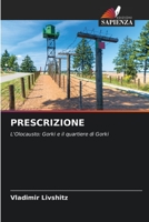 PRESCRIZIONE: L'Olocausto: Gorki e il quartiere di Gorki 6205996766 Book Cover