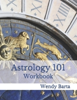 Astrology 101 Workbook 1540661598 Book Cover