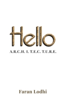 Hello A.R.C.H. I. T. E.C. T.U.R.E. 1918039445 Book Cover