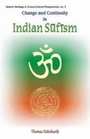 Change and Continuity in Indian Sufism (Islamic Heritage in Cross-cultural Perspectives) 8124601704 Book Cover