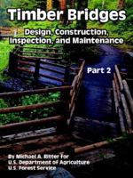Timber Bridges: Design, Construction, Inspection, and Maintenance (Part One) 1410221911 Book Cover